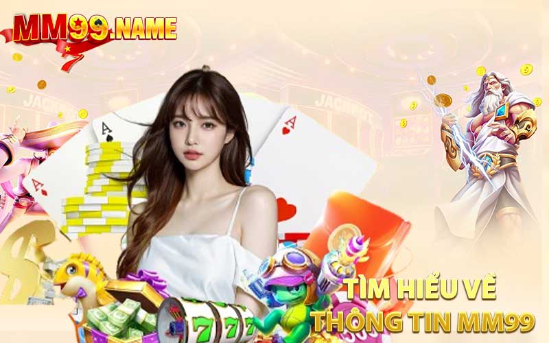 Tìm Hiểu Về Thông tin MM99