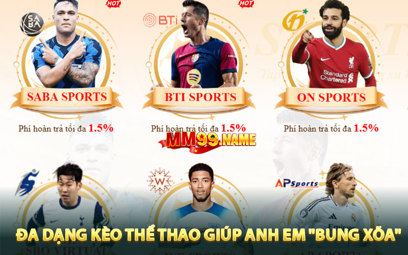Đa dạng kèo thể thao giúp anh em "bung xõa"