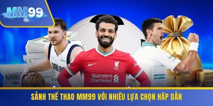 Lý Do Thể Thao MM99 Được Nhiều Người Chơi Quan Tâm